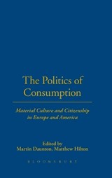 The Politics of Consumption - Martin Daunton ; Matthew Hilton - 9781859734667