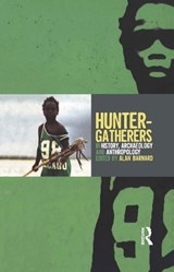 Hunter-Gatherers in History, Archaeology and Anthropology - ALAN (UNIVERSITY OF EDINBURGH,  UK) Barnard - 9781859738207