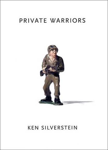 Private Warriors, Ken Silverstein - Paperback - 9781859843253