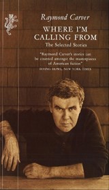 Where I'm Calling From - Raymond Carver - 9781860460395