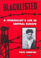 Blacklisted - PAUL (INDEPENDENT SCHOLAR,  Austria) Lendvai - 9781860642685