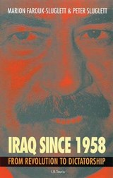 Iraq Since 1958 - Marion Farouk-Sluglett ; Peter Sluglett - 9781860646225