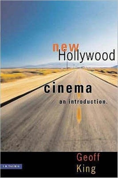 New Hollywood Cinema, GEOFF (PROFESSOR OF FILM STUDIES,  Brunel University London, UK) King - Paperback - 9781860647505