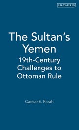 The Sultan's Yemen - Caesar E. Farah - 9781860647673