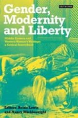 Gender, Modernity and Liberty - Reina Lewis ; Nancy Micklewright - 9781860649578