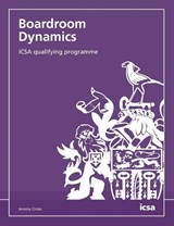 Boardroom Dynamics: ICSA qualifying programme - Jeremy Cross - 9781860727559