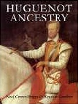 Huguenot Ancestry - Noel Currer-Briggs ; Rosyton Gambier - 9781860771736