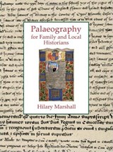 Palaeography for Family and Local Historians - Hilary Marshall - 9781860776519