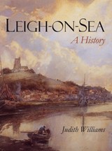 Leigh-on-Sea - Judith Williams - 9781860776595
