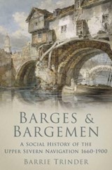 Barges and Bargemen - Barrie Trinder - 9781860777042