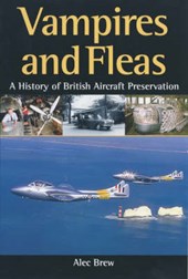 Vampires and Fleas: a History of British Aircraft Preservation