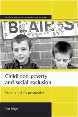 Childhood poverty and social exclusion - Tess Ridge - 9781861343628