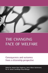 The changing face of welfare - JORGEN (CENTRE FOR COMPARATIVE WELFARE STATE STUDIES,  Department of Economics, Politics and Public Administration, Aalborg University) Goul Andersen ; Anne-Marie (Faculty of Social Sciences, CEMS-EHESS, Paris-Sorbonne University) Guillemard ; Per H. (Department of Economics, Politics and Public Adm - 9781861345912
