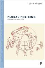 Plural policing - ADAM (CENTRE FOR CRIMINAL JUSTICE STUDIES,  University of Leeds) Crawford ; Stuart (Centre for Criminal Justice Studies, University of Leeds) Lister ; Sarah (Centre for Criminal Justice Studies, University of Leeds) Blackburn ; Jon (Centre for Criminal Justice Studies, University of Leeds) Burnett - 9781861346711