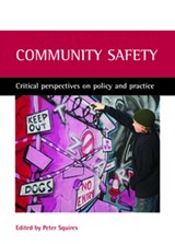 Community safety - PETER (SCHOOL OF APPLIED SOCIAL SCIENCE,  University of Brighton) Squires - 9781861347299