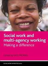 Social work and multi-agency working - Kate (University of Sheffield) Morris - 9781861349453
