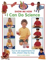 Show Me How: I can do Science - Parker Steve - 9781861474049