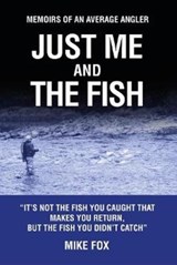 Just Me and the Fish - Mike Fox - 9781861519191