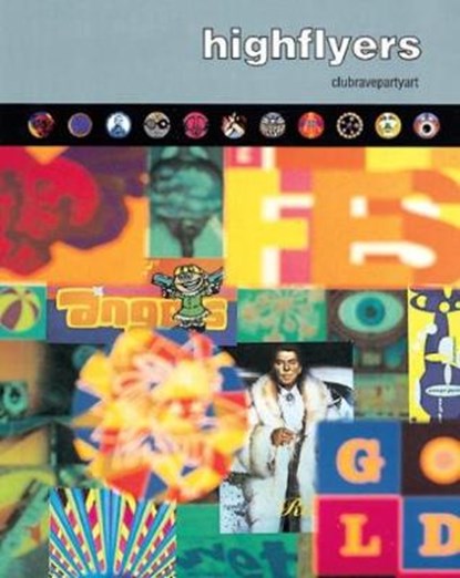 Highflyers: Clubravepartyart, Jon Savage - Paperback - 9781861540201