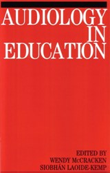 Audiology in Education - Wendy (University of Manchester) McCracken ; Siobhan (University of Manchester) Laoide-Kemp - 9781861560179