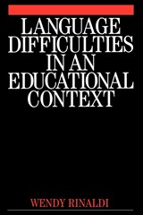 Language Difficulties in an Educational Context - Wendy Rinaldi - 9781861561565