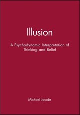 Illusion - MICHAEL (MA (OXON),  FBAC, Psychotherapy and Counselling Consultant) Jacobs - 9781861562098