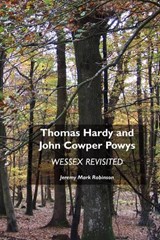 Thomas Hardy and John Cowper Powys - Jeremy Mark Robinson - 9781861711236