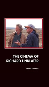 THE Cinema of Richard Linklater - CHRISTIE,  THOMAS A. - 9781861712486