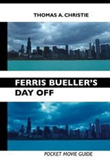 Ferris Bueller's Day Off - CHRISTIE,  THOMAS A. - 9781861713063