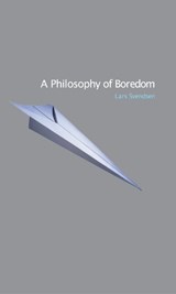 A Philosophy of Boredom - Lars Svendsen - 9781861892171