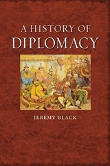 A History of Diplomacy - Jeremy Black - 9781861898319