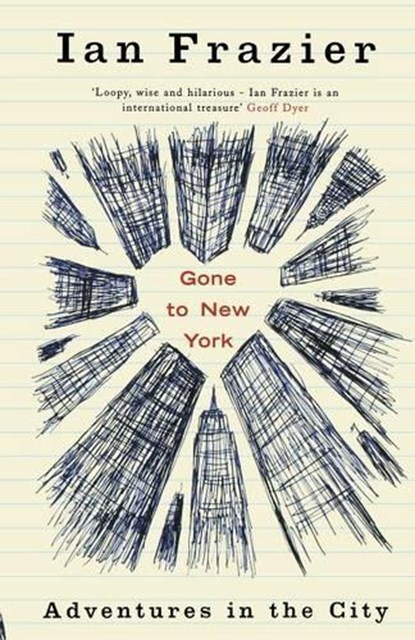 Gone To New York, Ian Frazier - Paperback - 9781862078208