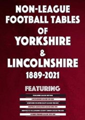 Non-League Football Tables of Yorkshire & Lincolnshire 1889-2021