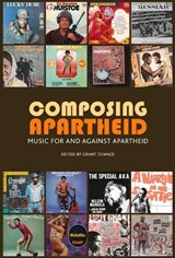 Composing Apartheid - Lara Allen ; Gary Baines ; Ingrid Byerly ; Christopher Cockburn ; David Coplan ; Bennetta Jules-Rosette ; Michael Drewett ; Shirli Gilbert ; Christine Lucia ; Carol Muller - 9781868144563