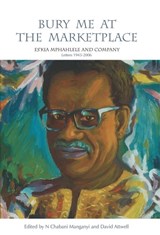 Bury Me at the Marketplace - N. Chabani Manganyi ; David Attwell - 9781868144891