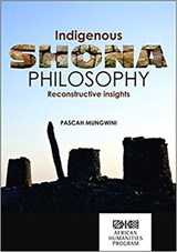 Indigenous Shona philosophy: Reconstructive insights - Prof. Pascah Mungwini - 9781868888412