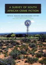 A Survey of South African Crime Fiction - Sam Naidu ; Elizabeth le Roux - 9781869143558