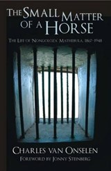 Small Matter of a Horse - Van Onselen, Charles - 9781869192419