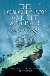 The Loblolly Boy and the Sorcerer - James Norcliffe - 9781869797126