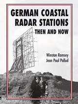 German Coastal Radar Stations Then and Now - Winston Ramsey - 9781870067041