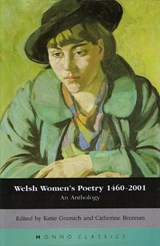 Welsh Women's Poetry 1450-2001 - BRENNAN,  Catherine ; Gramich, Katie - 9781870206549