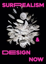 Surrealism and Design Now - Kathryn Johnson - 9781872005621