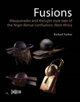 Fusions/Masquerades and Thought Style East of the Niger-Benue Confluence, West Africa - Richard Fardon - 9781872843605