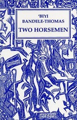 Two Horseman - Biyi Bandele-Thomas - 9781872868127