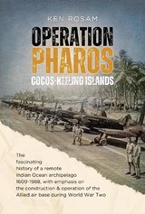 Operation Pharos : Cocos Keeling Islands - Ken Rosam - 9781873203583