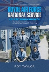 Royal Air Force National Service in Six Movements - Roy Taylor - 9781873203989