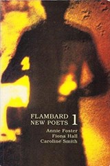Flambard New Poets - Annie Foster ; Fiona Hall ; Caroline Smith - 9781873226100