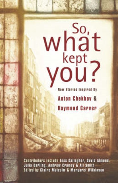 So, What Kept You?, Tess Gallagher - Paperback - 9781873226841
