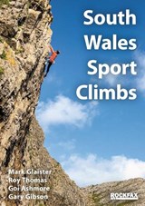 South Wales Sports Climbs - Rockfax - Mark Glaister ; Roy Thomas ; Goi Ashmore ; Gary Gibson - 9781873341148