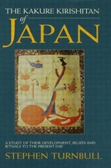 The Kakure Kirishitan of Japan - Stephen Turnbull - 9781873410707